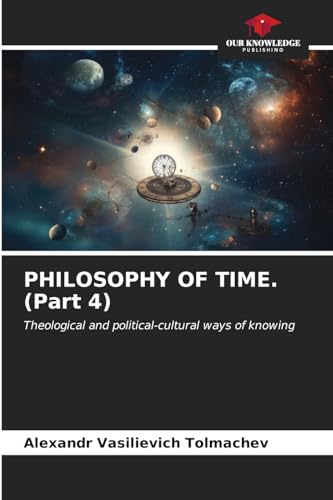 Stock image for PHILOSOPHY OF TIME. (Part 4) for sale by BuchWeltWeit Ludwig Meier e.K.