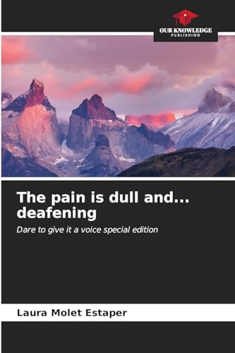 Stock image for The pain is dull and. deafening for sale by BuchWeltWeit Ludwig Meier e.K.