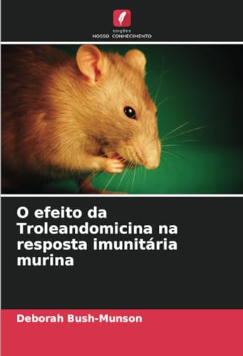 9786206896982: O efeito da Troleandomicina na resposta imunitria murina (Portuguese Edition)