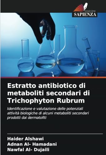 Stock image for Estratto antibiotico di metaboliti secondari di Trichophyton Rubrum for sale by BuchWeltWeit Ludwig Meier e.K.