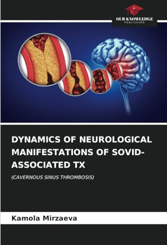 Stock image for DYNAMICS OF NEUROLOGICAL MANIFESTATIONS OF SOVID-ASSOCIATED TX for sale by BuchWeltWeit Ludwig Meier e.K.