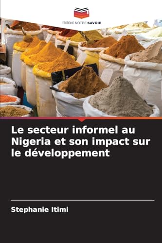 Stock image for Le secteur informel au Nigeria et son impact sur le dveloppement for sale by BuchWeltWeit Ludwig Meier e.K.