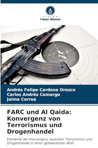 Imagen de archivo de FARC und Al Qaida: Konvergenz von Terrorismus und Drogenhandel a la venta por BuchWeltWeit Ludwig Meier e.K.