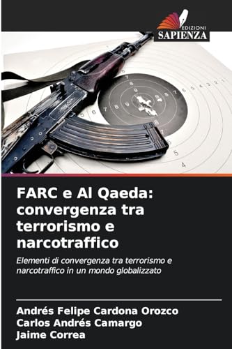 Imagen de archivo de FARC e Al Qaeda: convergenza tra terrorismo e narcotraffico a la venta por BuchWeltWeit Ludwig Meier e.K.