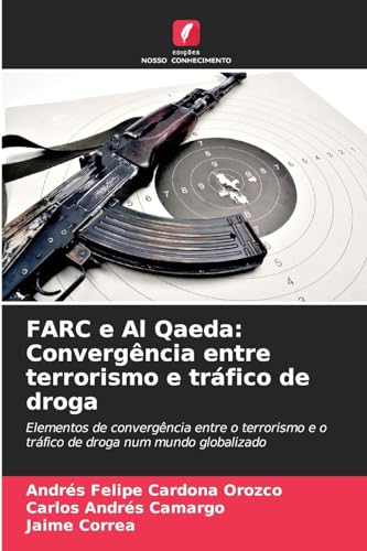 Imagen de archivo de FARC e Al Qaeda: Convergncia entre terrorismo e trfico de droga a la venta por BuchWeltWeit Ludwig Meier e.K.