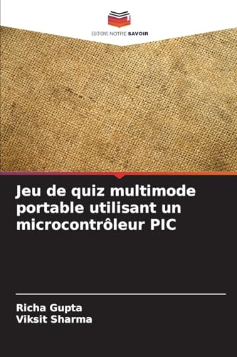 9786206913733: Jeu de quiz multimode portable utilisant un microcontrleur PIC