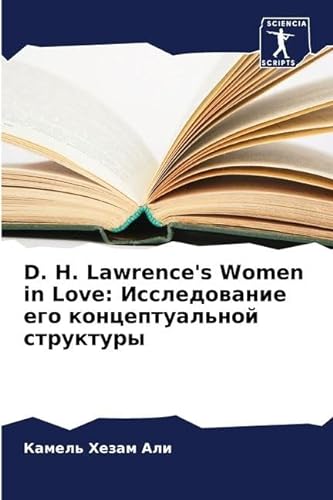 Stock image for D. H. Lawrence's Women in Love: Issledowanie ego konceptual'noj struktury for sale by BuchWeltWeit Ludwig Meier e.K.