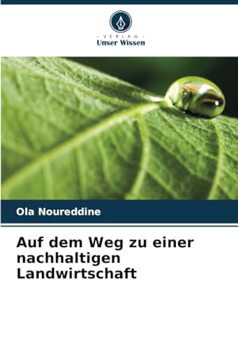 Imagen de archivo de Auf dem Weg zu einer nachhaltigen Landwirtschaft a la venta por BuchWeltWeit Ludwig Meier e.K.