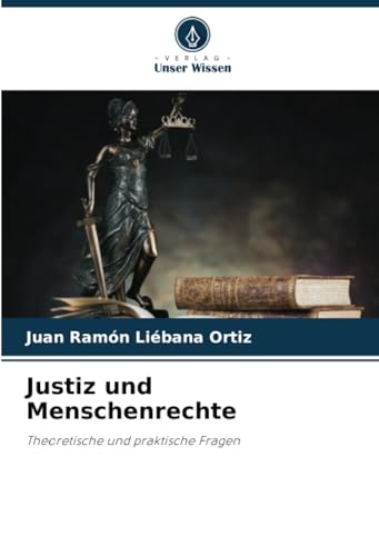 Imagen de archivo de Justiz und Menschenrechte: Theoretische und praktische Fragen (German Edition) a la venta por Mispah books