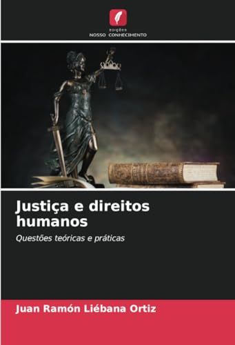 Imagen de archivo de Justi a e direitos humanos: Quest es te ricas e pr ticas (Portuguese Edition) a la venta por Mispah books