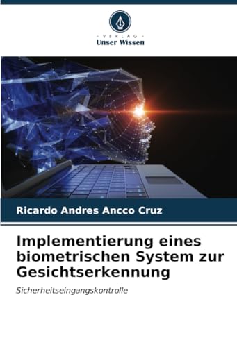 9786206928904: Implementierung eines biometrischen System zur Gesichtserkennung: Sicherheitseingangskontrolle (German Edition)