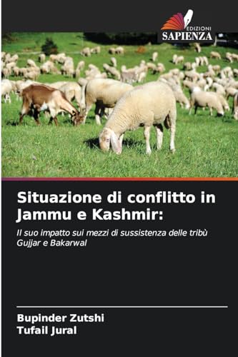 9786206936480: Situazione di conflitto in Jammu e Kashmir: Il suo impatto sui mezzi di sussistenza delle trib Gujjar e Bakarwal