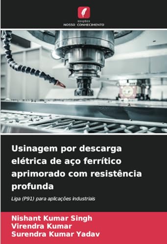 9786206949930: Usinagem por descarga eltrica de ao ferrtico aprimorado com resistncia profunda: Liga (P91) para aplicaes industriais