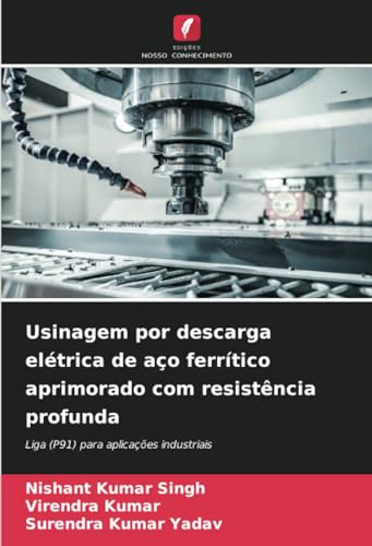 9786206949930: Usinagem por descarga eltrica de ao ferrtico aprimorado com resistncia profunda: Liga (P91) para aplicaes industriais (Portuguese Edition)