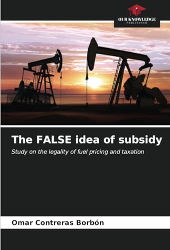 Stock image for The FALSE idea of subsidy for sale by BuchWeltWeit Ludwig Meier e.K.