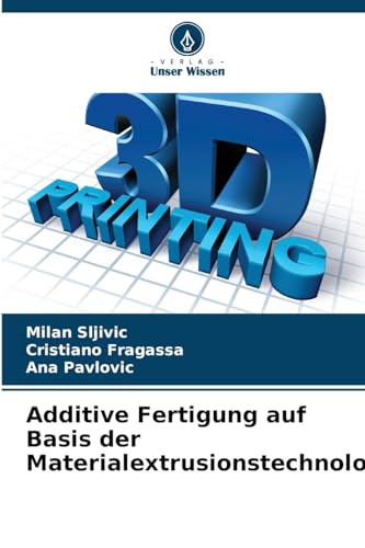 Imagen de archivo de Additive Fertigung auf Basis der Materialextrusionstechnologie a la venta por BuchWeltWeit Ludwig Meier e.K.
