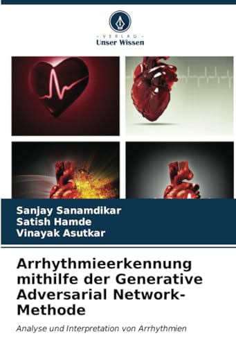 Stock image for Arrhythmieerkennung mithilfe der Generative Adversarial Network-Methode for sale by BuchWeltWeit Ludwig Meier e.K.