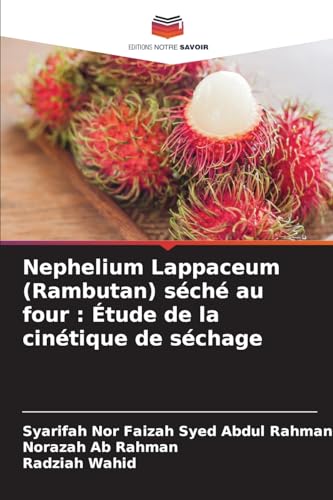 Imagen de archivo de Nephelium Lappaceum (Rambutan) sch au four : tude de la cintique de schage a la venta por BuchWeltWeit Ludwig Meier e.K.