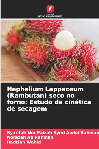 Stock image for Nephelium Lappaceum (Rambutan) seco no forno: Estudo da cintica de secagem for sale by BuchWeltWeit Ludwig Meier e.K.