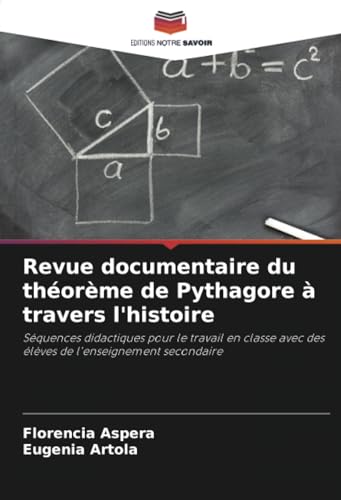 9786206971986: Revue documentaire du thorme de Pythagore  travers l'histoire: Squences didactiques pour le travail en classe avec des lves de l'enseignement secondaire