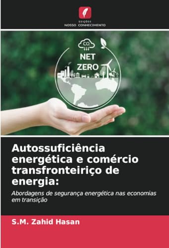 9786206977292: Autossuficincia energtica e comrcio transfronteirio de energia:: Abordagens de segurana energtica nas economias em transio (Portuguese Edition)
