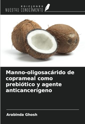 Stock image for Manno-oligosacrido de coprameal como prebitico y agente anticancergeno for sale by BuchWeltWeit Ludwig Meier e.K.