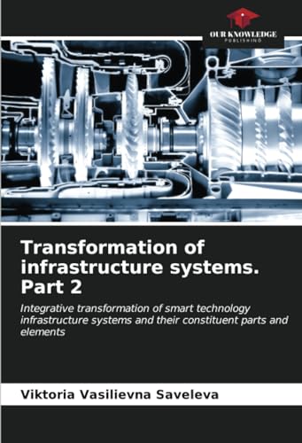 Stock image for Transformation of infrastructure systems. Part 2 for sale by BuchWeltWeit Ludwig Meier e.K.