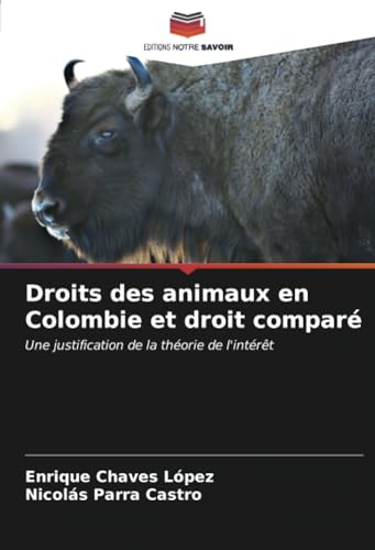 Imagen de archivo de Droits des animaux en Colombie et droit compar : Une justification de la th orie de l*int r t (French Edition) a la venta por Mispah books