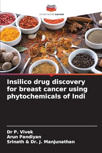Stock image for Insilico drug discovery for breast cancer using phytochemicals of Indi for sale by Books Puddle