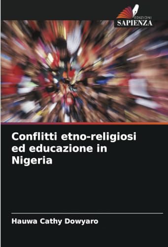 Stock image for Conflitti etno-religiosi ed educazione in Nigeria for sale by BuchWeltWeit Ludwig Meier e.K.