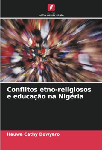 Stock image for Conflitos etno-religiosos e educao na Nigria for sale by BuchWeltWeit Ludwig Meier e.K.