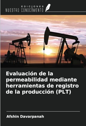 Stock image for Evaluacin de la permeabilidad mediante herramientas de registro de la produccin (PLT) for sale by BuchWeltWeit Ludwig Meier e.K.