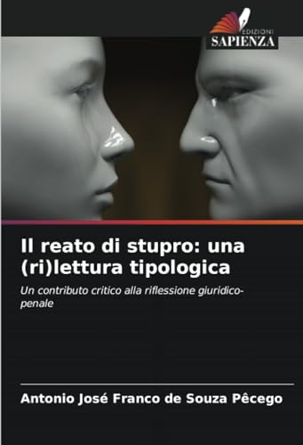 Stock image for Il reato di stupro: una (ri)lettura tipologica for sale by BuchWeltWeit Ludwig Meier e.K.
