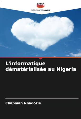 Stock image for L'informatique dmatrialise au Nigeria for sale by BuchWeltWeit Ludwig Meier e.K.