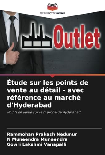 9786207029112: tude sur les points de vente au dtail - avec rfrence au march d'Hyderabad: Points de vente sur le march de Hyderabad