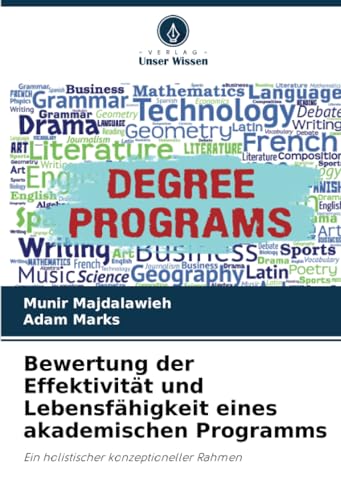 Stock image for Bewertung der Effektivitt und Lebensfhigkeit eines akademischen Programms for sale by BuchWeltWeit Ludwig Meier e.K.