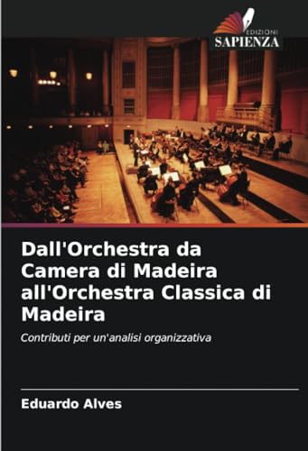 Stock image for Dall'Orchestra da Camera di Madeira all'Orchestra Classica di Madeira for sale by BuchWeltWeit Ludwig Meier e.K.