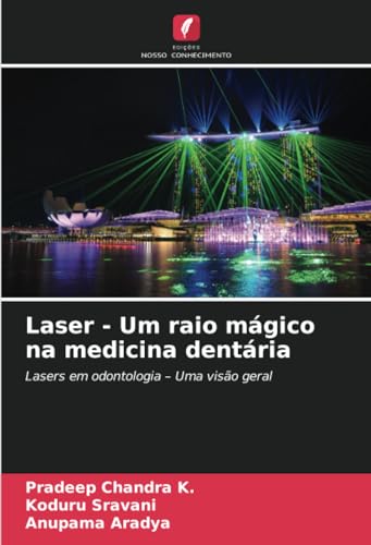 9786207033126: Laser - Um raio mgico na medicina dentria: Lasers em odontologia – Uma viso geral (Portuguese Edition)