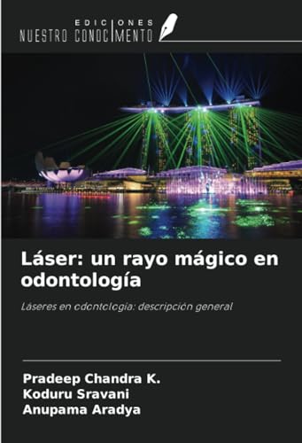 9786207033157: Lser: un rayo mgico en odontologa: Lseres en odontologa: descripcin general (Spanish Edition)