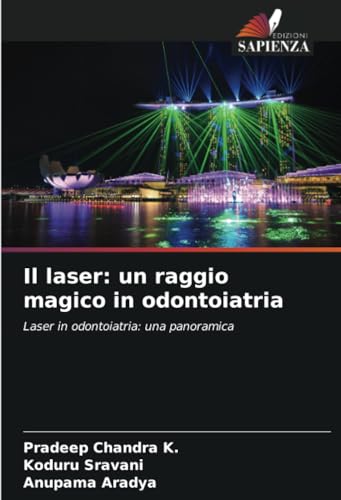 9786207033171: Il laser: un raggio magico in odontoiatria: Laser in odontoiatria: una panoramica