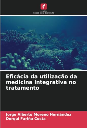 Beispielbild fr Eficcia da utilizao da medicina integrativa no tratamento (Portuguese Edition) zum Verkauf von ALLBOOKS1