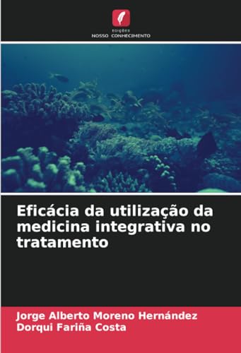 Imagen de archivo de Eficcia da utilizao da medicina integrativa no tratamento (Paperback) a la venta por Grand Eagle Retail