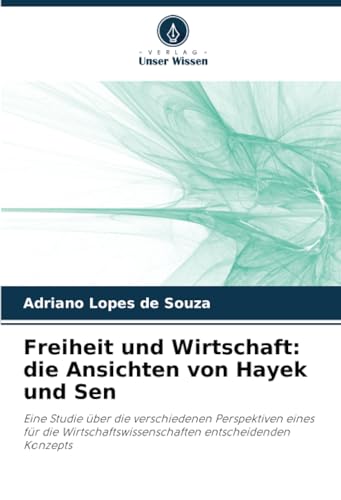 Stock image for Freiheit und Wirtschaft: die Ansichten von Hayek und Sen for sale by BuchWeltWeit Ludwig Meier e.K.