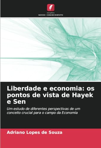 Stock image for Liberdade e economia: os pontos de vista de Hayek e Sen for sale by BuchWeltWeit Ludwig Meier e.K.