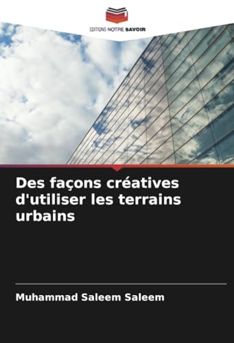 9786207067657: Des faons cratives d'utiliser les terrains urbains (French Edition)