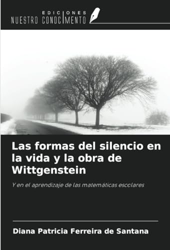 Imagen de archivo de Las formas del silencio en la vida y la obra de Wittgenstein a la venta por BuchWeltWeit Ludwig Meier e.K.