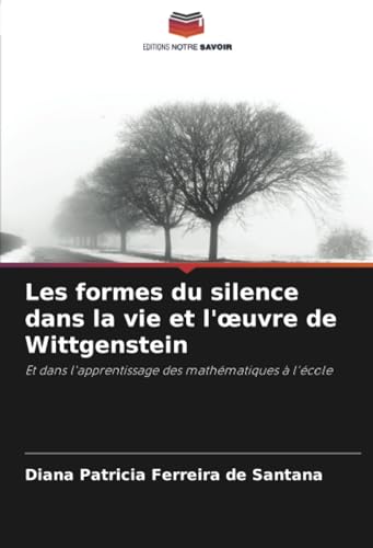 Stock image for Les formes du silence dans la vie et l'uvre de Wittgenstein for sale by BuchWeltWeit Ludwig Meier e.K.
