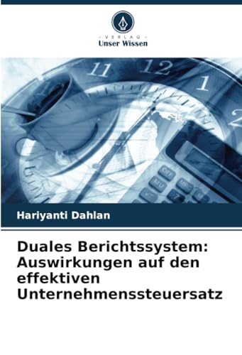 Stock image for Duales Berichtssystem: Auswirkungen auf den effektiven Unternehmenssteuersatz for sale by BuchWeltWeit Ludwig Meier e.K.