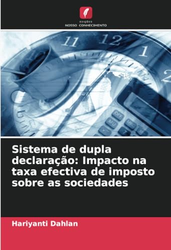 Stock image for Sistema de dupla declarao: Impacto na taxa efectiva de imposto sobre as sociedades for sale by BuchWeltWeit Ludwig Meier e.K.