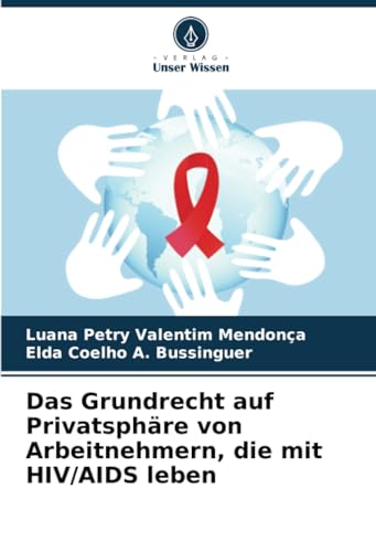 Stock image for Das Grundrecht auf Privatsphre von Arbeitnehmern, die mit HIV/AIDS leben for sale by BuchWeltWeit Ludwig Meier e.K.